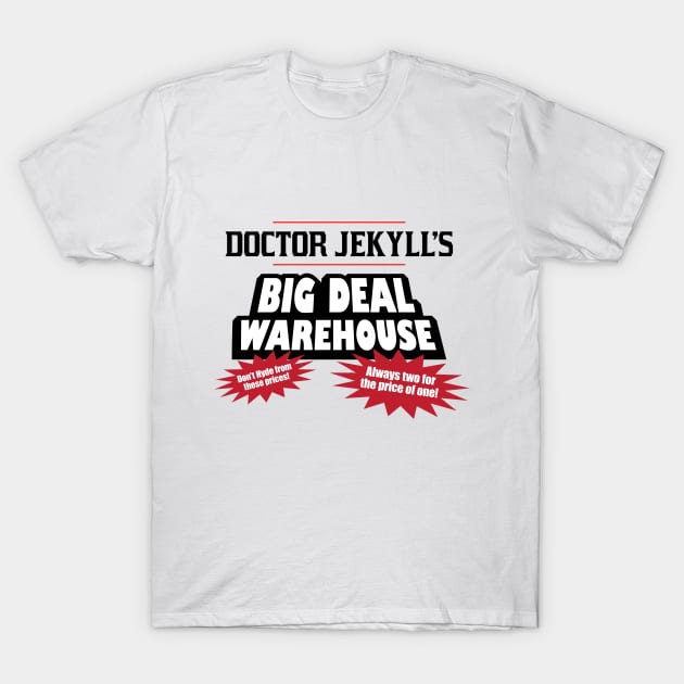 Doctor Jekyll's Big Deal Warehouse T-Shirt by MrPandaDesigns